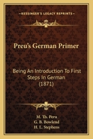 Preu's German Primer: Being An Introduction To First Steps In German 1120286956 Book Cover