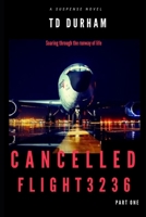 CANCELLED: FLIGHT 3236 1734298219 Book Cover