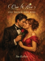 One Rose, One Dance, One Kiss B0GYS8QQWG Book Cover