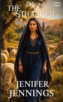 The Stranger: A Biblical Historical featuring the faith journey of Rebekah 1954105177 Book Cover