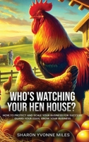 Who's Watching Your Hen House? B0F2ZMJVYG Book Cover