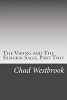 The Viking and The Samurai Saga; Part Two 1717569420 Book Cover