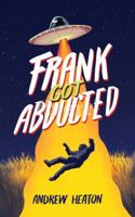 Frank Got Abducted 0989613178 Book Cover