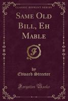 "Same Old Bill, Eh Mable!" 9357728988 Book Cover