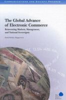 The Global Advance of Electronic Commerce: Reinventing Markets, Management, and National Sovereignty 0898432367 Book Cover