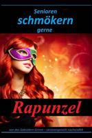 Senioren schmökern gerne: Rapunzel (Ein seniorengerechtes Leseheft) 1523878703 Book Cover