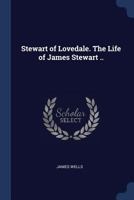 Stewart of Lovedale : the life of James Stewart, D.D., M.D., Hon. F.R.G.S. 1359918914 Book Cover