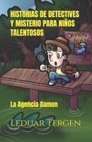 Historias de detectives y misterio para niños talentosos: La Agencia Damon (Spanish Edition) B0CPFZ7JPT Book Cover