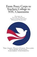 From Peace Corps to Teachers College: The Jaffe Peace Corps Fellows & Friends Teachers College, Columbia University 154462882X Book Cover