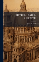 Better, Faster, Cheaper 1025112199 Book Cover