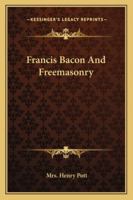 Francis Bacon And Freemasonry 1417967862 Book Cover
