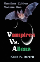 Vampires vs. Aliens, Omnibus Edition: Volume One 1935971603 Book Cover