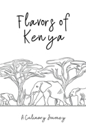 Flavors of Kenya: A Culinary Journey B0C9W2J9PF Book Cover