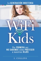 WiFi Kids: La Generacin Indefensa B084Z669BK Book Cover