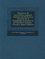 Mémoires de Larevellière-Lépeaux: membre du Directoire executif de la République Française et de l'Institut national 1179171462 Book Cover
