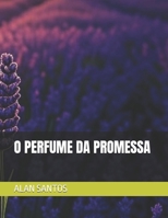 O PERFUME DA PROMESSA (Portuguese Edition) B0FP1J35M4 Book Cover