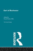 Earl of Rochester: The Critical Heritage (The Collected Critical Heritage : the Restoration and the Augustans) 0389044393 Book Cover