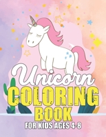 Unicorn Coloring Book for Kids Ages 4-8: Cool Gifts Idea for Mom Dad in Childrens Birthday 1695604814 Book Cover