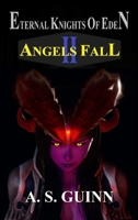 Eternal Knights of Eden II: Angels Fall 0578567490 Book Cover