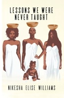 Lessons We Were Never Taught 1733584854 Book Cover