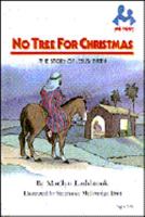 No Tree for Christmas: The Story of Jesus' Birth (Me Too! Books) 0948902574 Book Cover