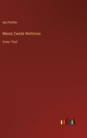 Meine Zweite Weltreise: Erster Theil 3368010654 Book Cover