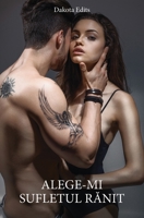 Alege-mi sufletul ranit null Book Cover