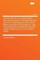 The Interesting History Of Little King Pippin 1023257394 Book Cover