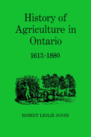 History of Agriculture in Ontario 1613-1880 0802063047 Book Cover