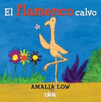 El Flamenco Calvo / The Bald Flamingo 958829486X Book Cover