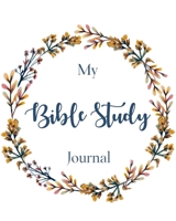 Bible Study Journal: A Beautiful Bible Study Journal To Write In - Bible Study Workbooks for Christian Personal Journaling (bible journal) 1693133377 Book Cover