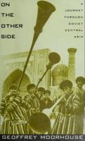 On the Other Side: A Journey Through Soviet Central Asia 0805021086 Book Cover