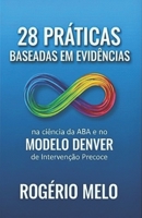 28 Práticas Baseadas em Evidências.: Na Ciência ABA e no Modelo Denver (Portuguese Edition) B0GCM47MW4 Book Cover
