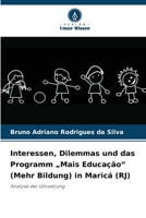 Interessen, Dilemmas und das Programm „Mais Educação“ (Mehr Bildung) in Maricá (RJ): Analyse der Umsetzung (German Edition) 6206833917 Book Cover