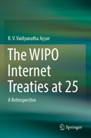 The Wipo Internet Treaties at 25: A Retrospective 9811983925 Book Cover