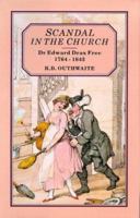 Scandal in the Church: Dr.Edward Drax Free, 1764-1843 1852851651 Book Cover