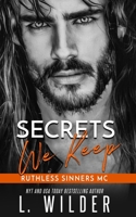 Secrets We Keep: Ruthless Sinners Book 3 B08SZ425R1 Book Cover