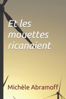 Et les mouettes ricanaient B0CN72KQSN Book Cover
