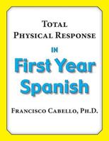 Total Physical Response in First Year Spanish (2nd Edition) 156018499X Book Cover