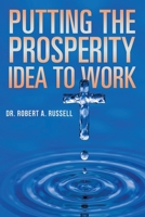 Putting the Prosperity Idea to Work 1684227127 Book Cover