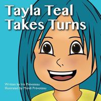 Tayla Teal Takes Turns (Rainbow Friends Book 1) 1548473251 Book Cover