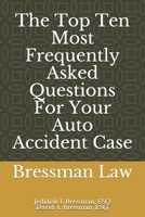 The Top Ten Most Frequently Asked Questions For Your Auto Accident Case B08GLJ3BD1 Book Cover