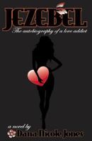 Jezebel: The Autobiography of a Love Addict 1598250191 Book Cover