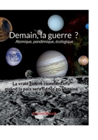 Demain la guerre ? Atomique, pandémique, écologique 232239436X Book Cover