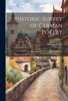 Historic Survey of German Poetry: Interspersed With Various Translations; Volume I 1022090690 Book Cover