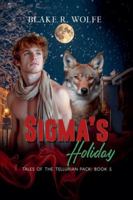 Sigma's Holiday (Tales of the Tellurian Pack) B0G568DCCJ Book Cover