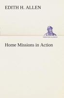 Home Missions In Action 1449588972 Book Cover