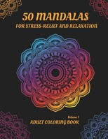 50 Mandalas for Stress-Relief and Relaxation (Volume 1): An Adult Coloring book with Beautiful and Relaxing Coloring Pages B08W7JH2ZJ Book Cover