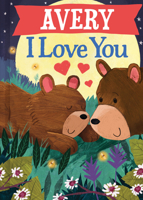 Avery I Love You 1728299217 Book Cover