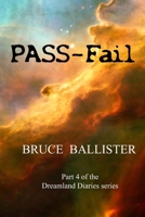 PASS-Fail: Part 4 of the Dreamland Diaries Series null Book Cover